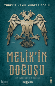 Melik’in Doğuşu & Bir Melikşah Romanı