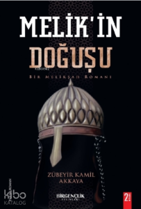 Melik’in Doğuşu & Bir Melikşah Romanı