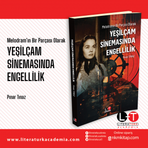 Melodramın Bir Parçası Olarak;Yeşilçam Sinemasında Engellilik
