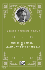 Men of Our Times or, Leading Patriots of the Day