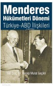 Menderes Hükümetleri Dönemi Türkiye - ABD İlişkileri