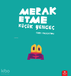 Merak Etme Küçük Yengeç