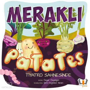 Meraklı Patates - Tiyatro Sahnesinde
