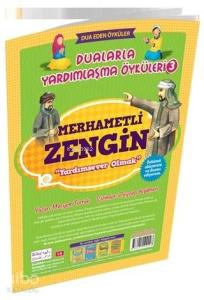 Merhametli Zengin - Yardımsever Olmak / Dualarla Yardımlaşma Öyküleri 3; Osmanlıca ve Günümüz Türkçesi Karşılaştırmalı Hikayeler