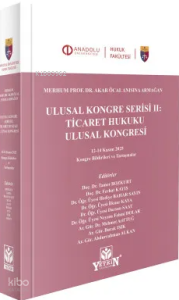 Merhum Prof. Dr. Akar Öcal Anısına Armağan - Ticaret Hukuku Ulusal Kongresi;12-14 Kasım 2025 Kongre Bildirileri ve Tartışmaları