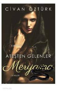 Meryama; Ateşten Gelenler