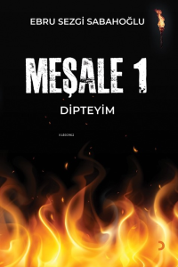 Meşale 1;Dipteyim
