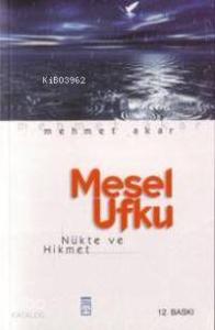Mesel Ufku; Nükte ve Hikmet