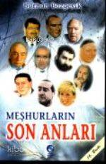 Meşhurların Son Anları