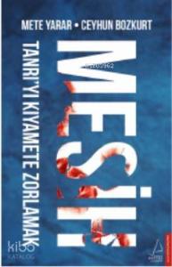 Mesih; Tanrı'yı Kıyamete Zorlamak