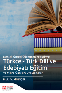 Meslek Öncesi Öğretmen Yetiştirme Türkçe - Türk Dili ve Edebiyatı Eğitimi ve Mikro - Öğretim Uygulamaları