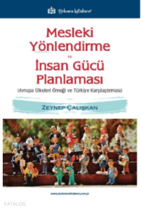 Mesleki Yönlendirme ve İnsan Gücü Planlaması;Avrupa Ülkeleri Örneği ve Türkiye Karşılaştırması