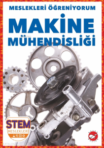 Meslekleri Öğreniyorum ;Makine Mühendisliği Stem Meslekleri