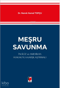 Meşru Savunma İngiliz ve Amerikan Hukukuyla Karşılaştırmalı