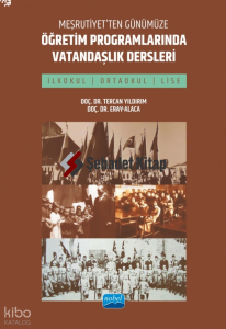 Meşrutiyet’ten Günümüze Öğretim Programlarında Vatandaşlık Dersleri (İlkokul, Ortaokul ve Lise)