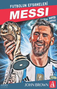 Messi;Futbolun Efsaneleri