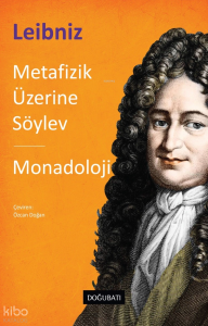 Metafizik Üzerine Söylev - Monadoloji