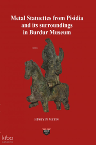 Metal Statuettes From Pisidia and its Surroundings in Burdur Museum