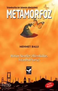 Metamorfoz: İstanbul´da Bir Ademin Dönüşümü; Bütün Kentler Ölümlüdür İstanbul Hariç