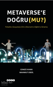 Metaverse’e Doğru (Mu?)