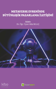 Metaverse Evreninde Bütünleşik Pazarlama İletişimi