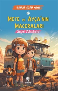 Mete ve Ayça'nın Maceraları ;Sevgi Yolculuğu (8+Yaş)