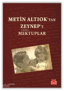 Metin Altıoktan Zeynepe Mektuplar