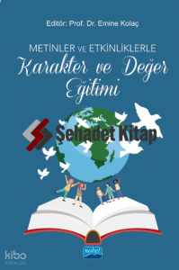 Metinler ve Etkinliklerle Karakter ve Değer Eğitimi