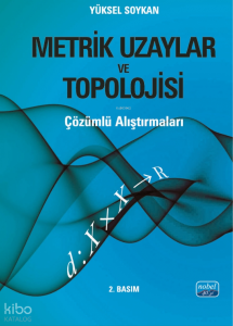 Metrik Uzaylar ve Topolojisi; Çözümlü Alıştırmaları