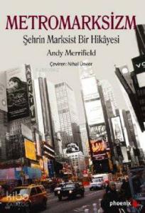 Metromarksizm; Şehrin Marksist Bir Hikâyesi