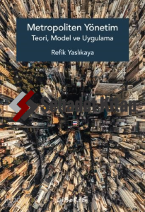 Metropoliten Yönetim Teori, Model ve Uygulama