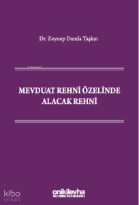 Mevduat Rehni Özelinde Alacak Rehni