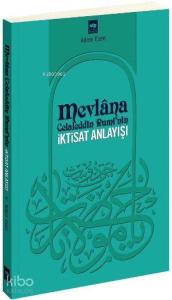 Mevlana Celaleddin Rumi'nin İktisat Anlayışı