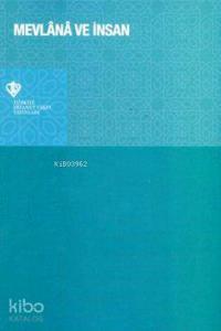 Mevlana ve İnsan; (Sempozyum Bildirileri)