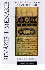Mevlana'dan Hatıralar; Sevakıb-ı Menakıb