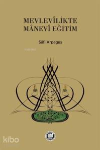 Mevlevîlikte Mânevi Eğitim