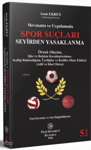 Mevzuatta ve Uygulamada Spor Suçları Seyirden Yasaklanma;Örnek Olaylar Şike ve Bahisin Karşılaştırılması, Kulüp Başkanlığına, Üyeliğine ve Kulübe Olası Etkileri (Adli ve İdari Süreç)