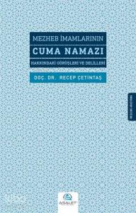 Mezheb İmamlarının Cuma Namazı Hakkındaki Görüşleri ve Delilleri