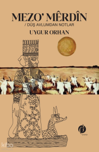 Mezo’merdîn - Düş Avlumdan Notlar