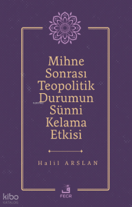 Mihne Sonrası Teopolitik Durumun Sünni Kelama Etkisi