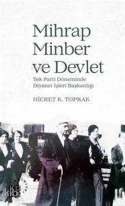 Mihrap Minber ve Devlet; Tek Parti Döneminde Diyanet İşleri Başkanlığı