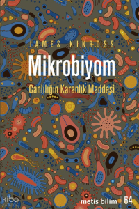 Mikrobiyom;Canlılığın Karanlık Maddesi