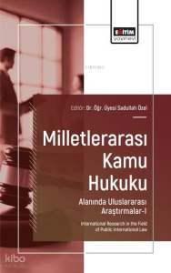 Milletlerarası Kamu Hukuku;Alanında Uluslararası Araştırmalar-I