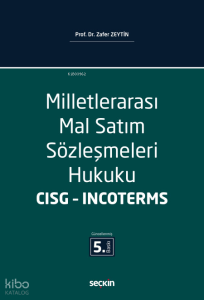 Milletlerarası Mal Satım Sözleşmeleri Hukuku ;CİSG – İncoterms