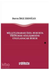 Milletlerarası Özel Hukukta Franchise Sözleşmesine Uygulanacak Hukuk