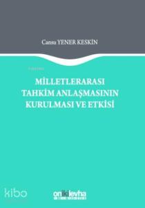Milletlerarası Tahkim Anlaşmasının Kurulması ve Etkisi