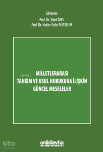 Milletlerarası Tahkim ve Usul Hukukuna İlişkin Güncel Meseleler