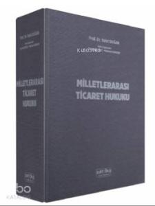 Milletlerarası Ticaret Hukuku; Sözleşmenin Hazırlanması ve Uyuşmazlıkların Çözüm Yolları