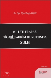 Milletlerarası Ticari Tahkim Hukukunda Sulh