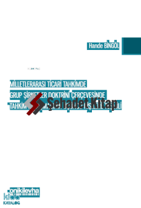 Milletlerarası Ticari Tahkimde Grup Şirketler Doktrini Çerçevesinde Tahkim Anlaşmasının Üçüncü Kişilere Teşmili